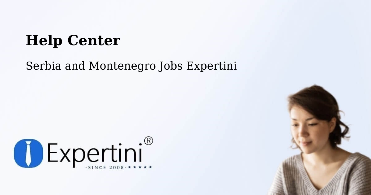 Help Center – Harrison Brook - Serbia and Montenegro Jobs Expertini