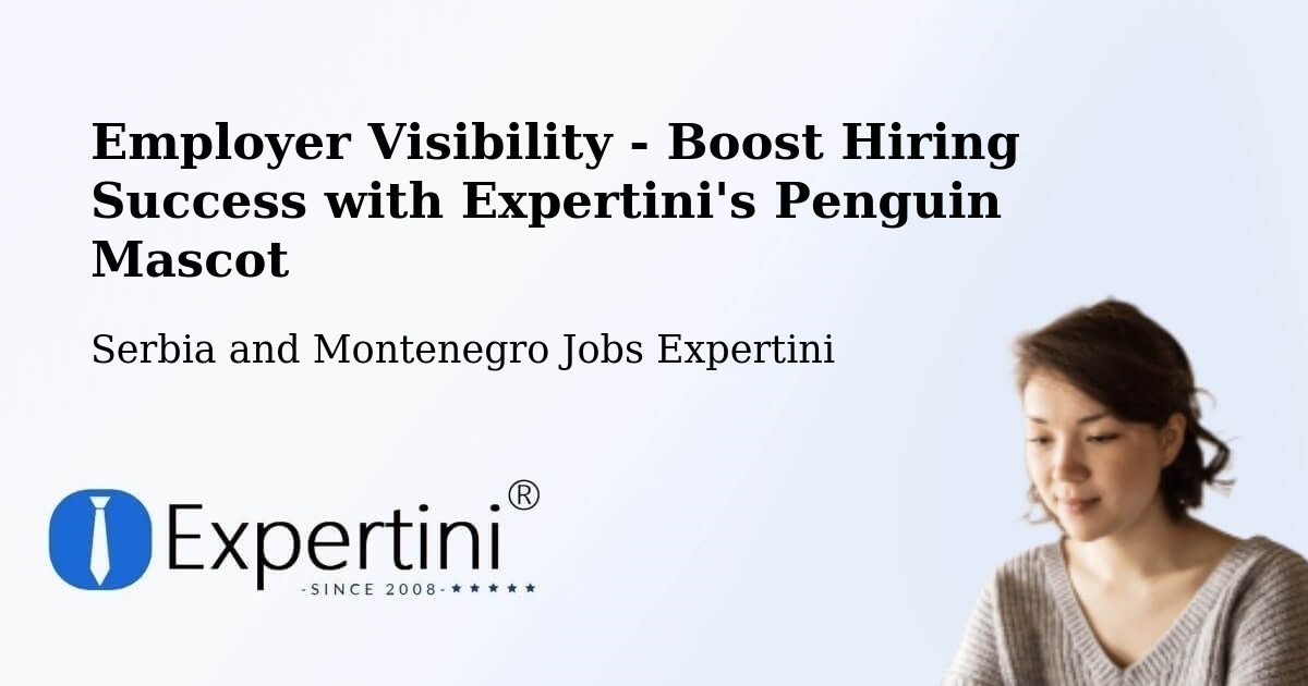 Employer Visibility Strategy – Harrison Brook - Serbia and Montenegro Jobs Expertini
